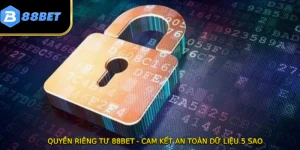 Quyền Riêng Tư 88BET - Cam Kết An Toàn Dữ Liệu 5 Sao