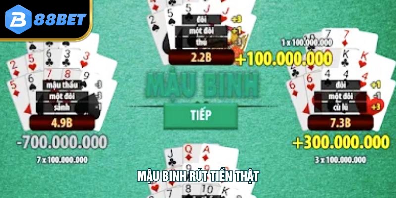Mậu Binh Rút Tiền Thật - Cơ Hội Kiếm Thưởng Lớn Tại 88BET
