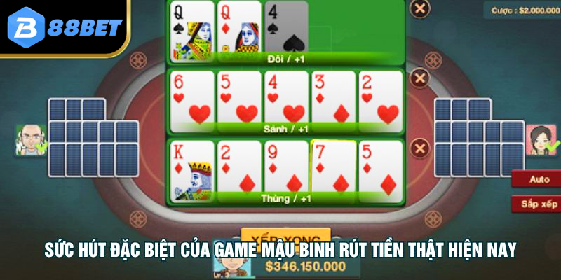 Sức hút đặc biệt của game mậu binh rút tiền thật hiện nay
